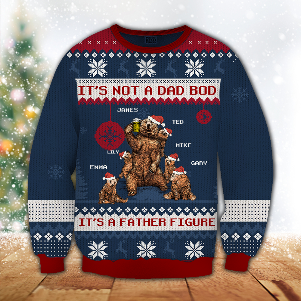 Dad Custom Ugly Wool Sweater It's Not A Dad Bod It's A Father Figure Bear Personalized Christmas Gift