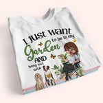 Gardening Custom Shirt I Just Want To Be In My Garden With My Dogs Personalized Gift