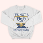 Dad Custom Shirt It's Not A Dad Bod It's A Father Figure Personalized Gift