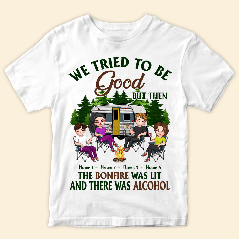 Camping Custom Shirt We Tried To Be Good But Then The Bonfire Was Lit Personalized Gift