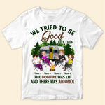 Camping Custom Shirt We Tried To Be Good But Then The Bonfire Was Lit Personalized Gift