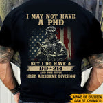 Veteran Custom Shirt I May Not Have a PhD But I Do Have a DD-214