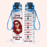 Skull Girl Custom Tracker Bottle Stop Slacking Drink Your Water Personalized Gift