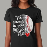 Baseball Mom Custom Shirt I'll Always Be Your Biggest Fans Personalized Gift - PERSONAL84