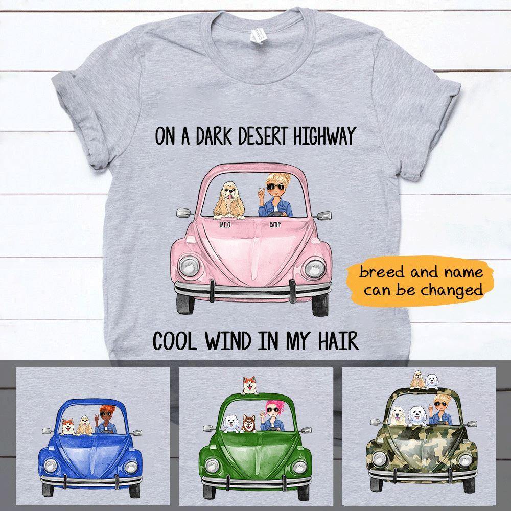 Beetle Volkswagen, Dogs Shirt Personalized Breeds And Styles On A Dark Desert Highway Cool Wind In My Hair - PERSONAL84