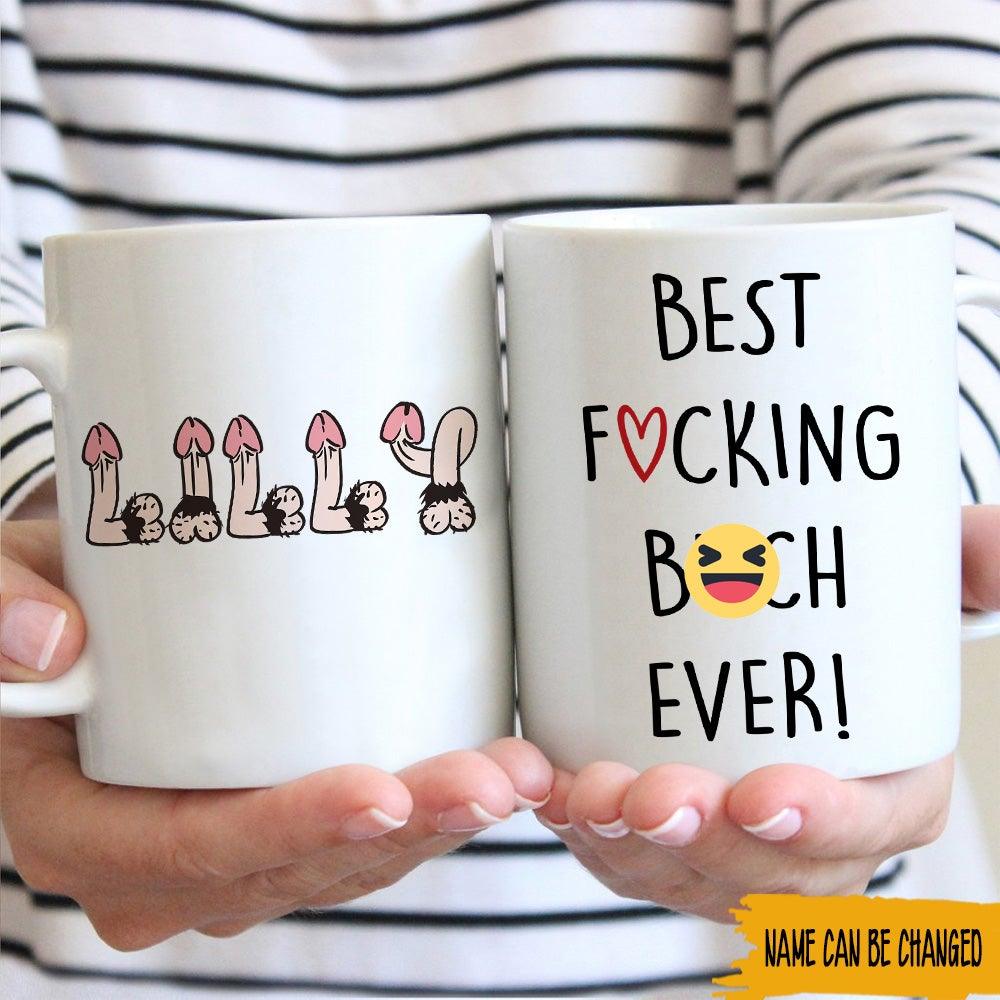 Bestie Custom Mug Best Fucking Friend Ever Funny Penis Personalized Gift - PERSONAL84