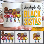 Black Women Custom Mug Unapologetically Black Sistas Personalized Best Friend Gift - PERSONAL84