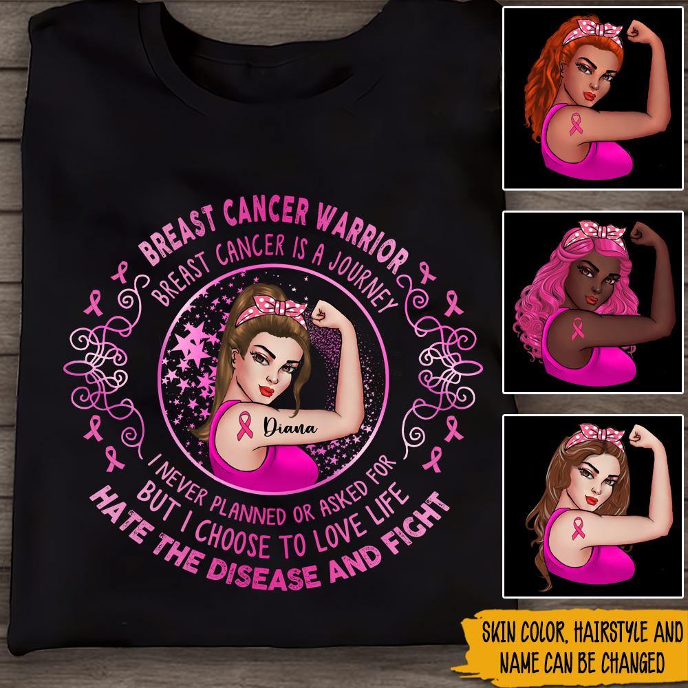 Breast Cancer Custom Shirt I Choose To Love Life Hate The Disease And Fight Personalized Gift For Pink Warrior - PERSONAL84