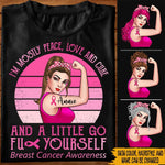 Breast Cancer Custom Shirt Peace Love Cure And Go Fuck Yourself Personalized Gift - PERSONAL84