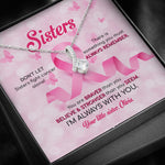 Breast Cancer Sibling Custom Necklace Sister Don't Let Sisters Fight Cancer Alone Personalized Gift - PERSONAL84