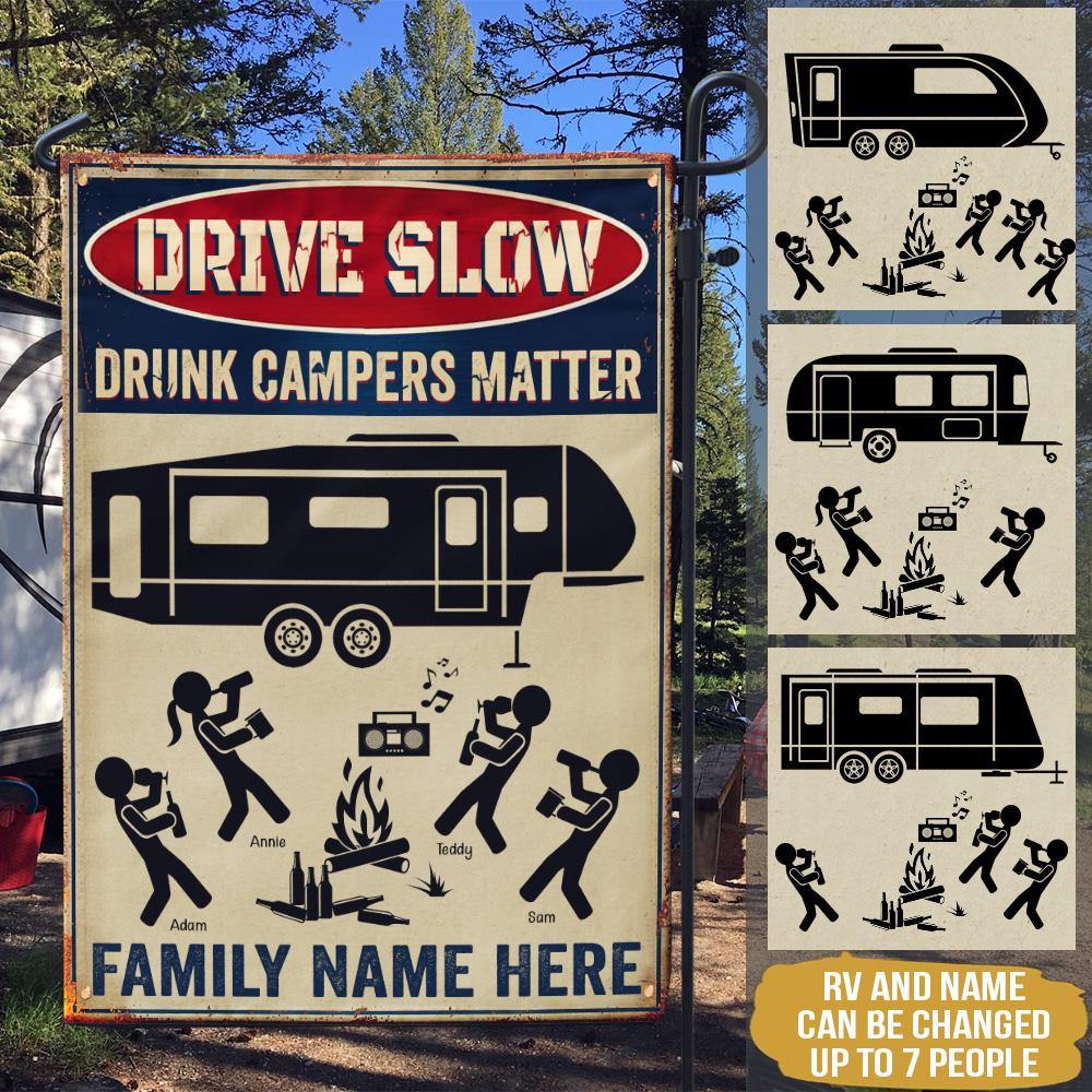 Camping Custom Garden Flag Drive Slow Drunk Campers Matter Personalized Gift - PERSONAL84