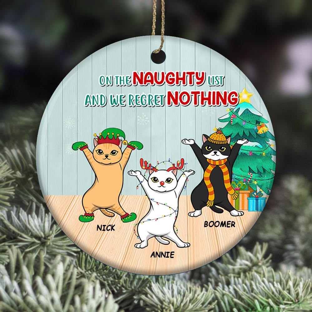Cat Circle Ornament Personalized Name And Color On The Naughty List And Regret Nothing - PERSONAL84