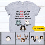 Cats Custom T Shirt Every Scratch You Take We'll Be Watching You Personalized Gift - PERSONAL84