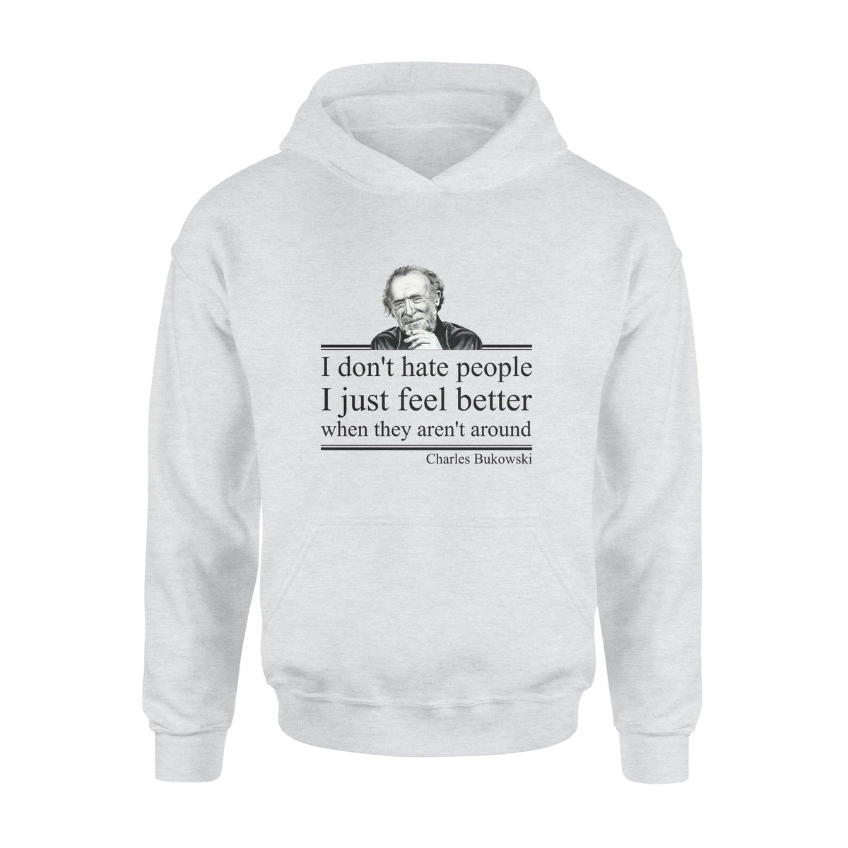 Charles Bukowski I Don't Hate People - Standard Hoodie - PERSONAL84
