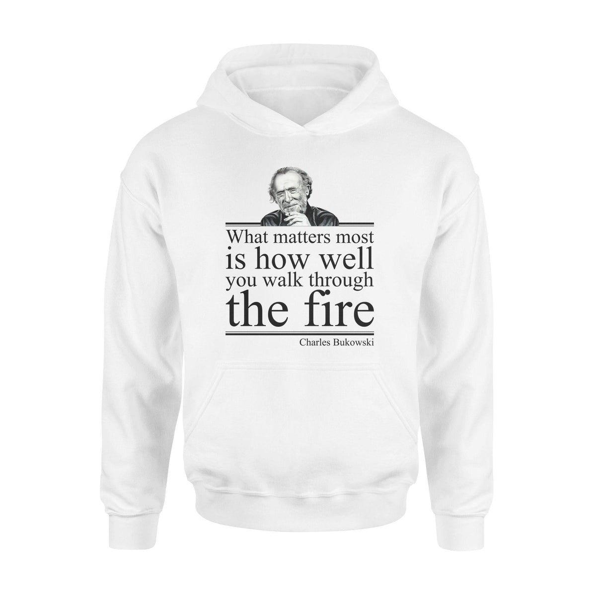 Charles Bukowski What Matters Most - Standard Hoodie - PERSONAL84