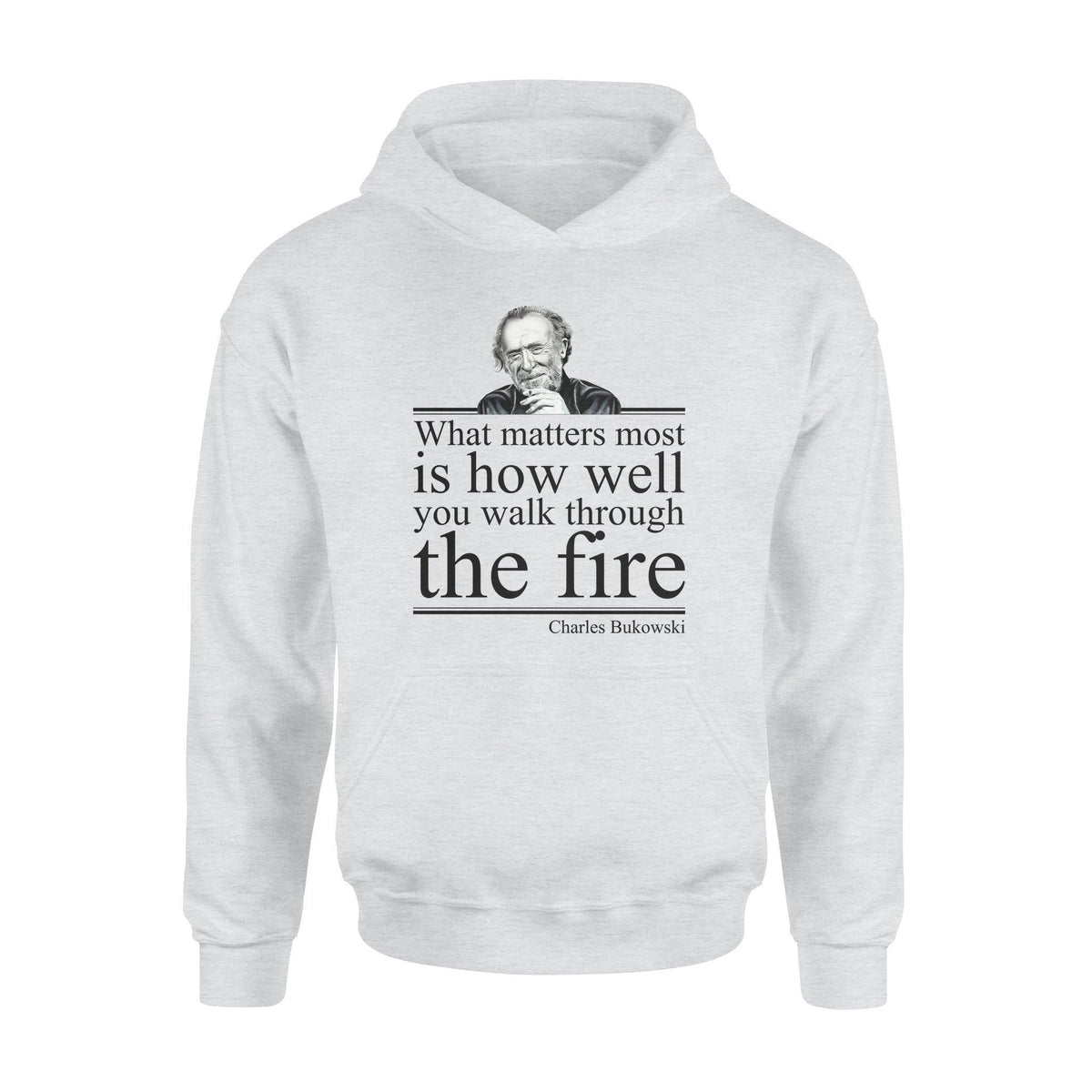 Charles Bukowski What Matters Most - Standard Hoodie - PERSONAL84