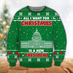 Christmas Wool Sweater All I Want For Christmas Is A New President Gift - PERSONAL84
