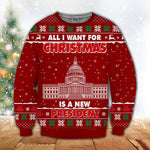 Christmas Wool Sweater All I Want For Christmas Is A New President Gift - PERSONAL84