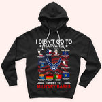 Veteran Custom Shirt I Didn't Go to Harvard I Went To Military Bases Personalized Gift