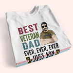 Veteran Custom Shirt Best Veteran Dad Ever Ever Ever Personalized Gift