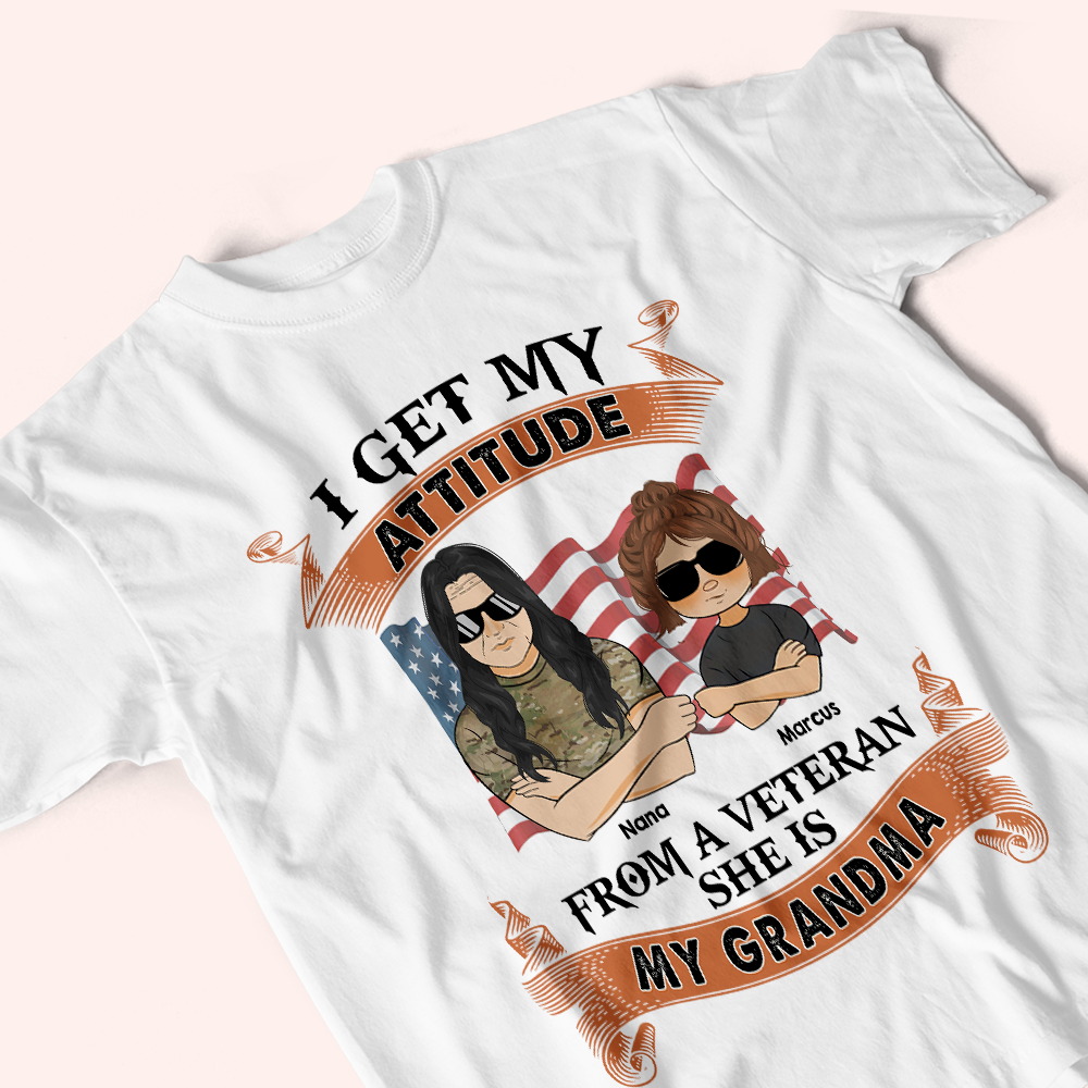 Veteran Custom Shirt I Get My Attitude From A Veteran Personalized Gift