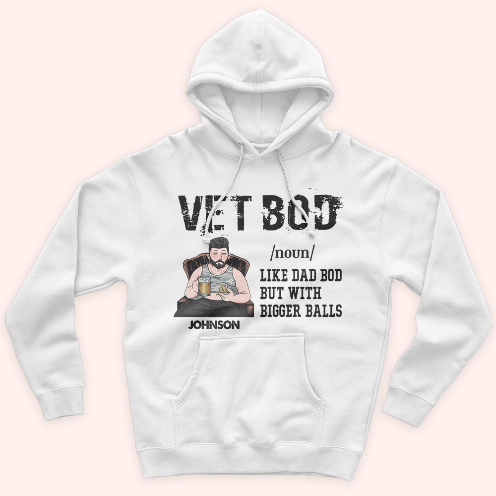 Veteran Custom Shirt Vet Bod Like Dad Bod But With Bigger Balls Personalized Gift