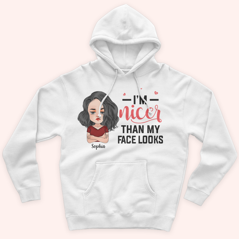 Custom Shirt I'm Nicer Than My Face Look Funny Gift