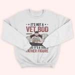 Veteran Custom Shirt It's Not A Vet Bod It's A Father Figure Personalized Gift