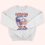 Veteran Custom Shirt Sorry If My Patriotism Offends You Personalized Gift
