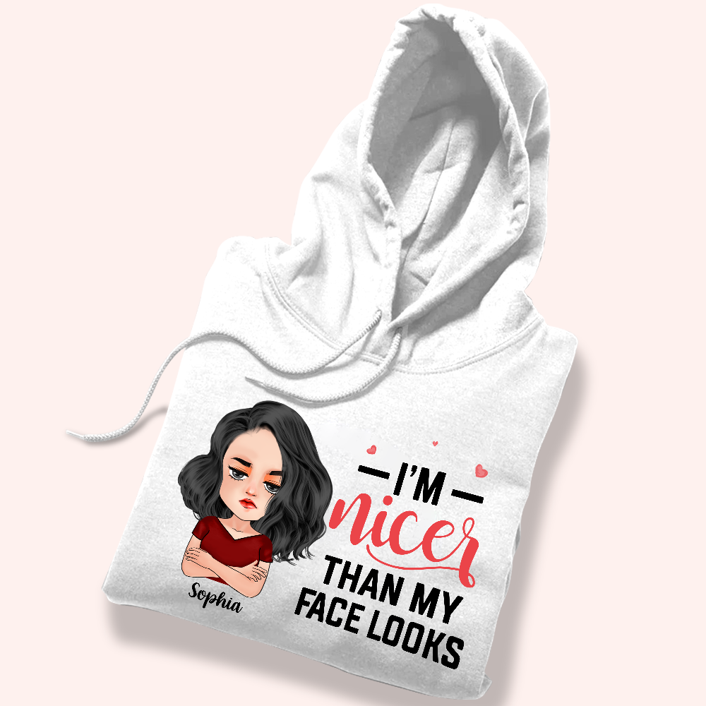 Custom Shirt I'm Nicer Than My Face Look Funny Gift