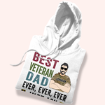 Veteran Custom Shirt Best Veteran Dad Ever Ever Ever Personalized Gift