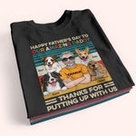 Dog Dad Custom Shirt Happy Father's Day Thanks For Putting Up With Us Personalized Gift