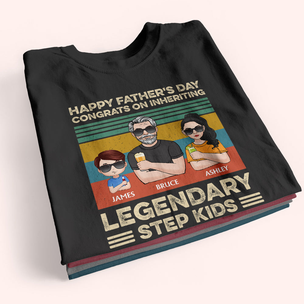 Step Dad Custom Shirt Congrats On Inheriting Legendary Step Kids Personalized Gift