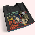 Veteran Custom Shirt It's Weird Being The Same Age As Old People Personalized Gift