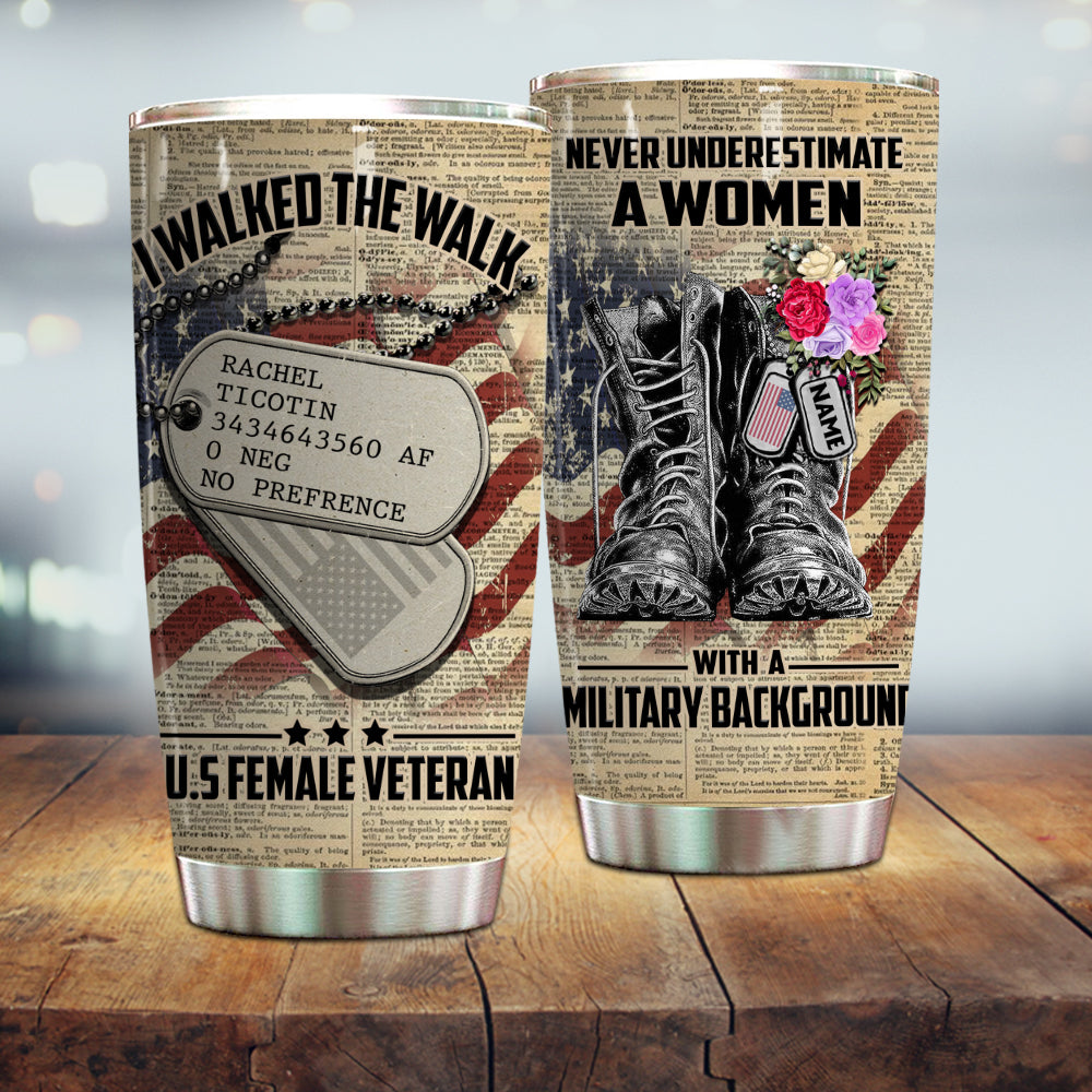 Female Veteran Custom Tumbler I Walked The Walk Personalized Gift