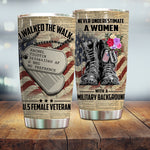 Female Veteran Custom Tumbler I Walked The Walk Personalized Gift