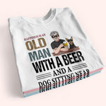 Dog Custom Shirt Happiness Is An Old Man With Beer And Dog Sitting Near Personalized Gift