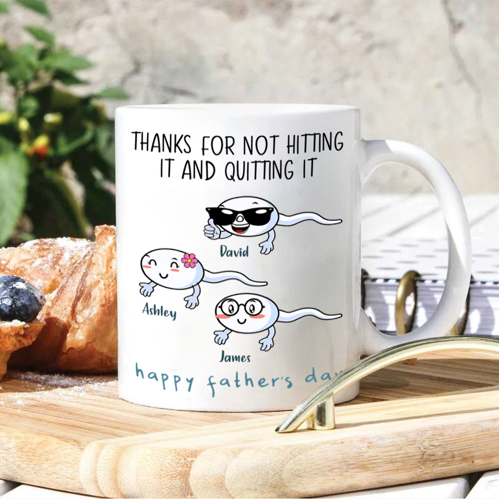 Dad Custom Mug Thanks For Not Hitting It And Quitting It Personalized Father's Day Gift