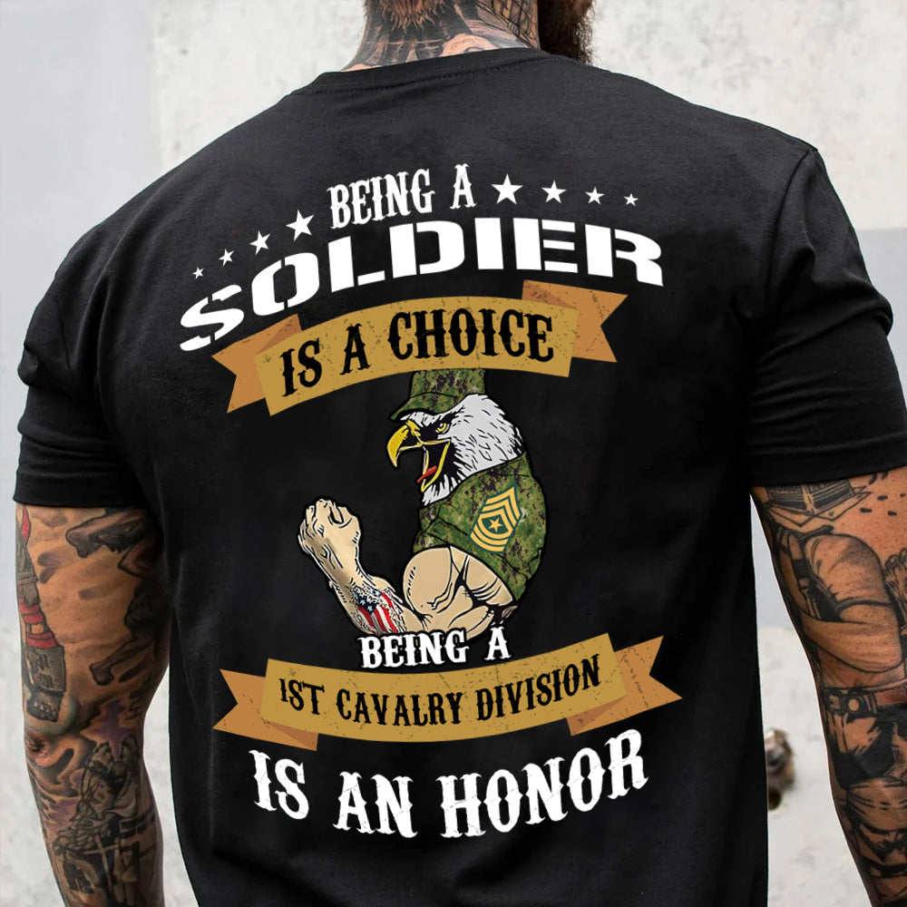Veteran Custom Shirt Being A Soldier Is A Choice Being A 1st Cavalry Division Is An Honor Personalized Gift