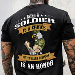 Veteran Custom Shirt Being A Soldier Is A Choice Being A 1st Cavalry Division Is An Honor Personalized Gift