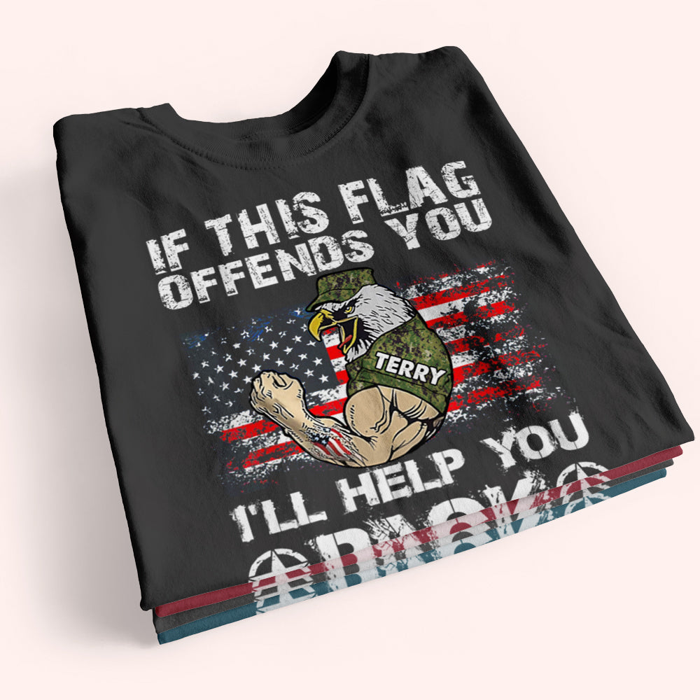 Veteran Custom Shirt If This Flag Offends You I'll Help You Pack Personalized Gift