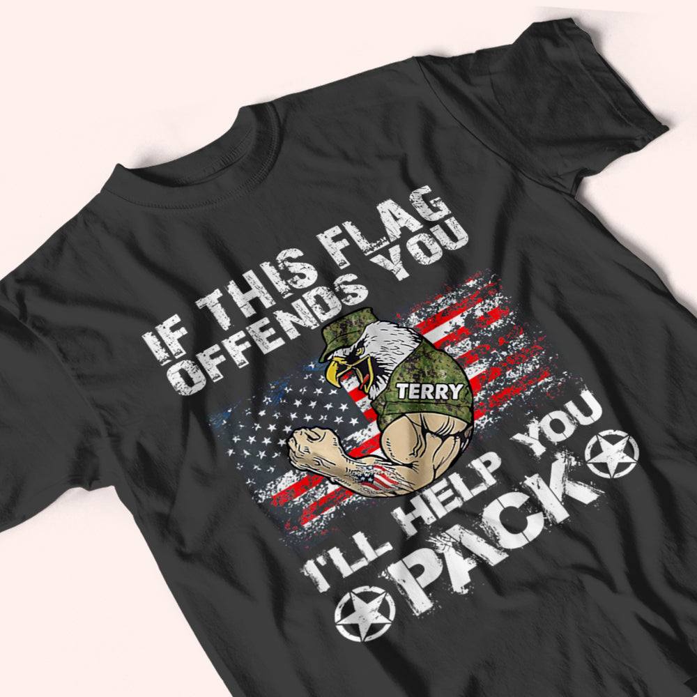Veteran Custom Shirt If This Flag Offends You I'll Help You Pack Personalized Gift