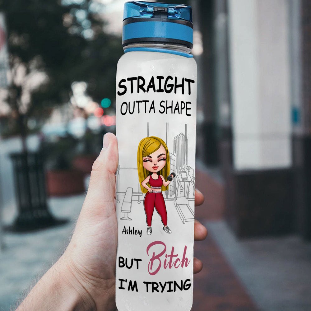 Gym Custom Tracker Bottle Straight Outta Shape Bitch I'm Trying Personalized Gift