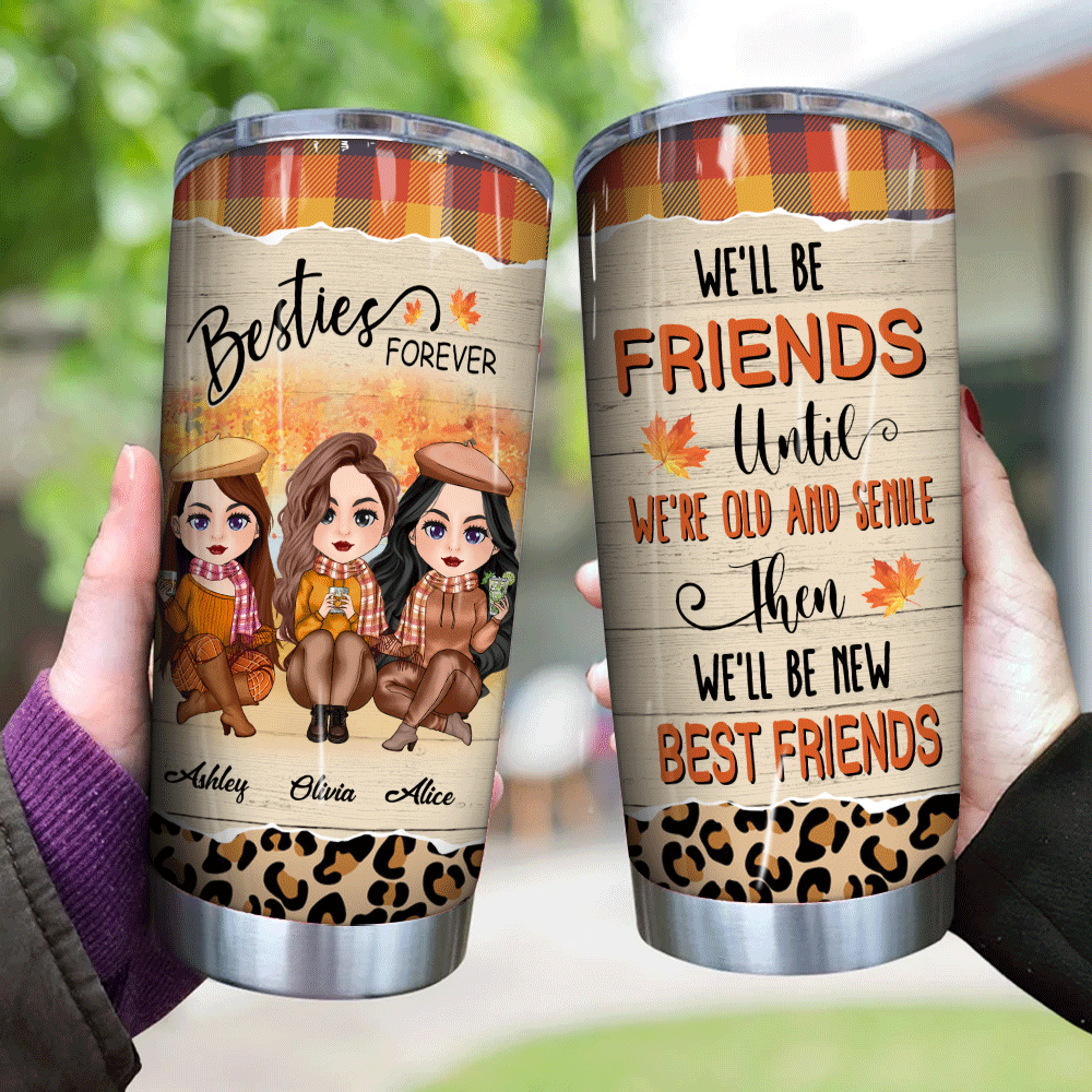 Bestie Custom Tumbler Besties Forever Friends Until We're Old And Senile Personalized Best Friend Gift