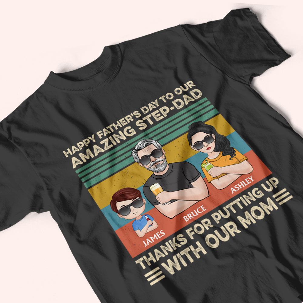 Step Dad Custom Shirt Happy Father's Day Thanks For Putting Up With My Mom Personalized Gift