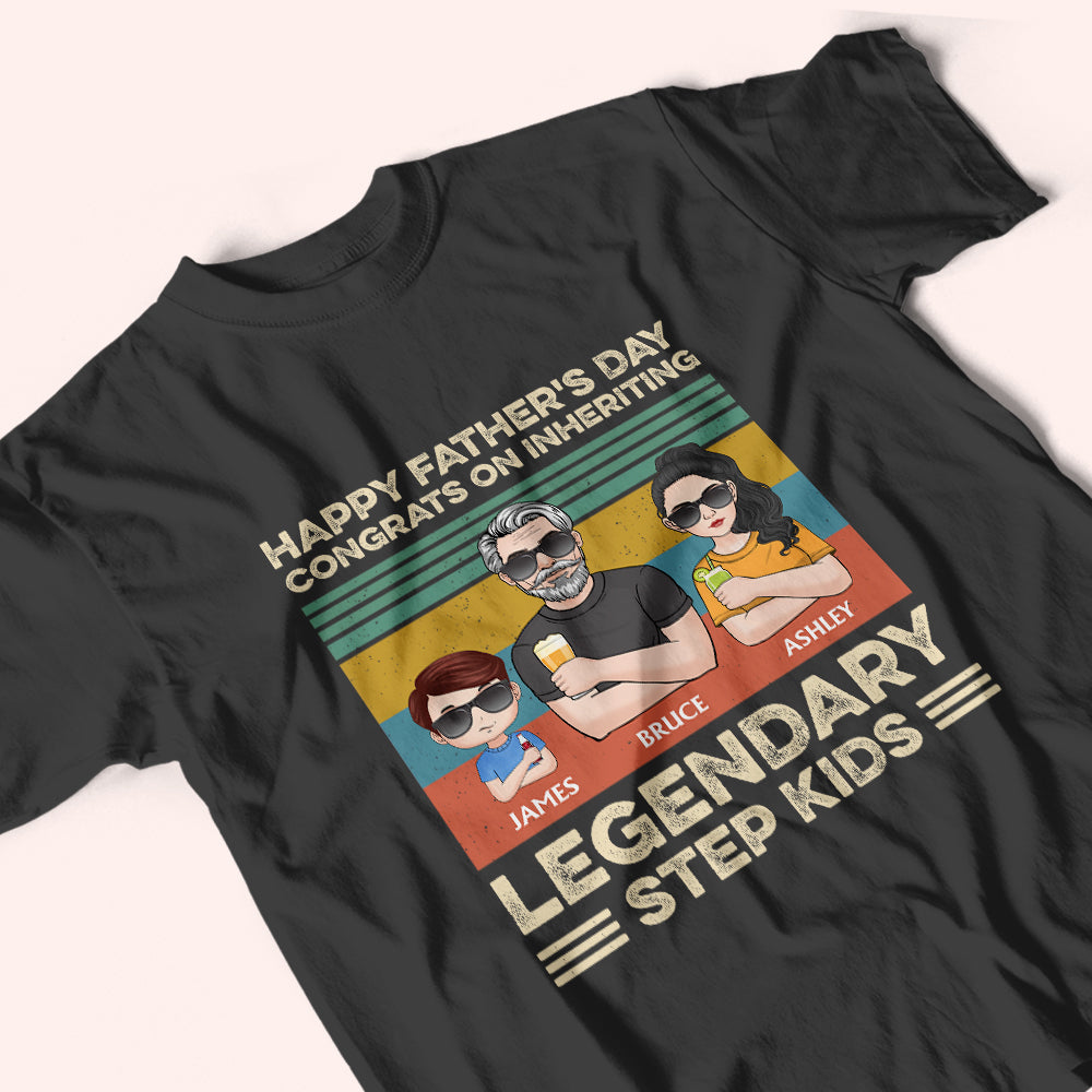 Step Dad Custom Shirt Congrats On Inheriting Legendary Step Kids Personalized Gift