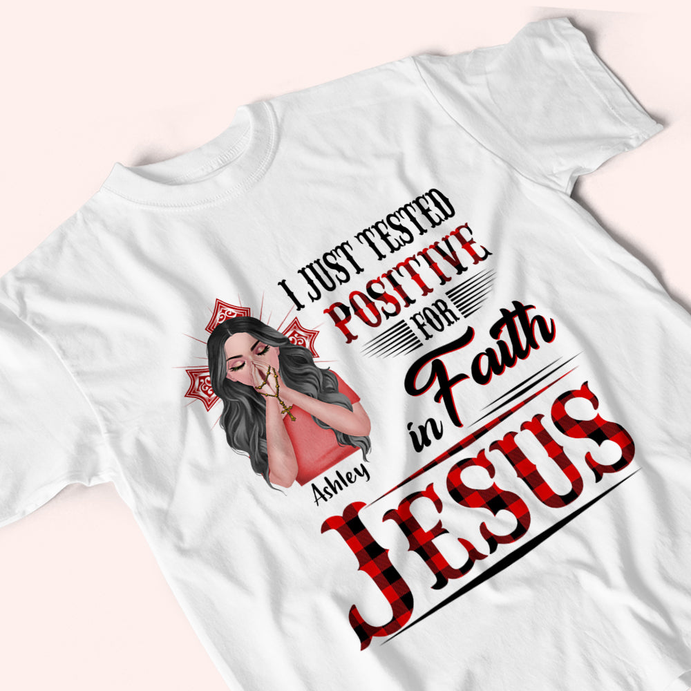Christian Custom Shirt Tested Positive For Faith In Jesus Personalized Gift