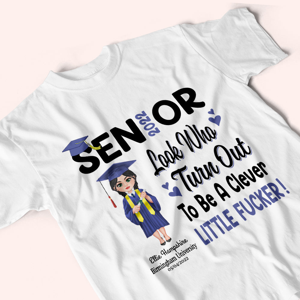 Graduation Custom Shirt Look Who Turn Out To Be A Clever Little Fucker Personalized Gift