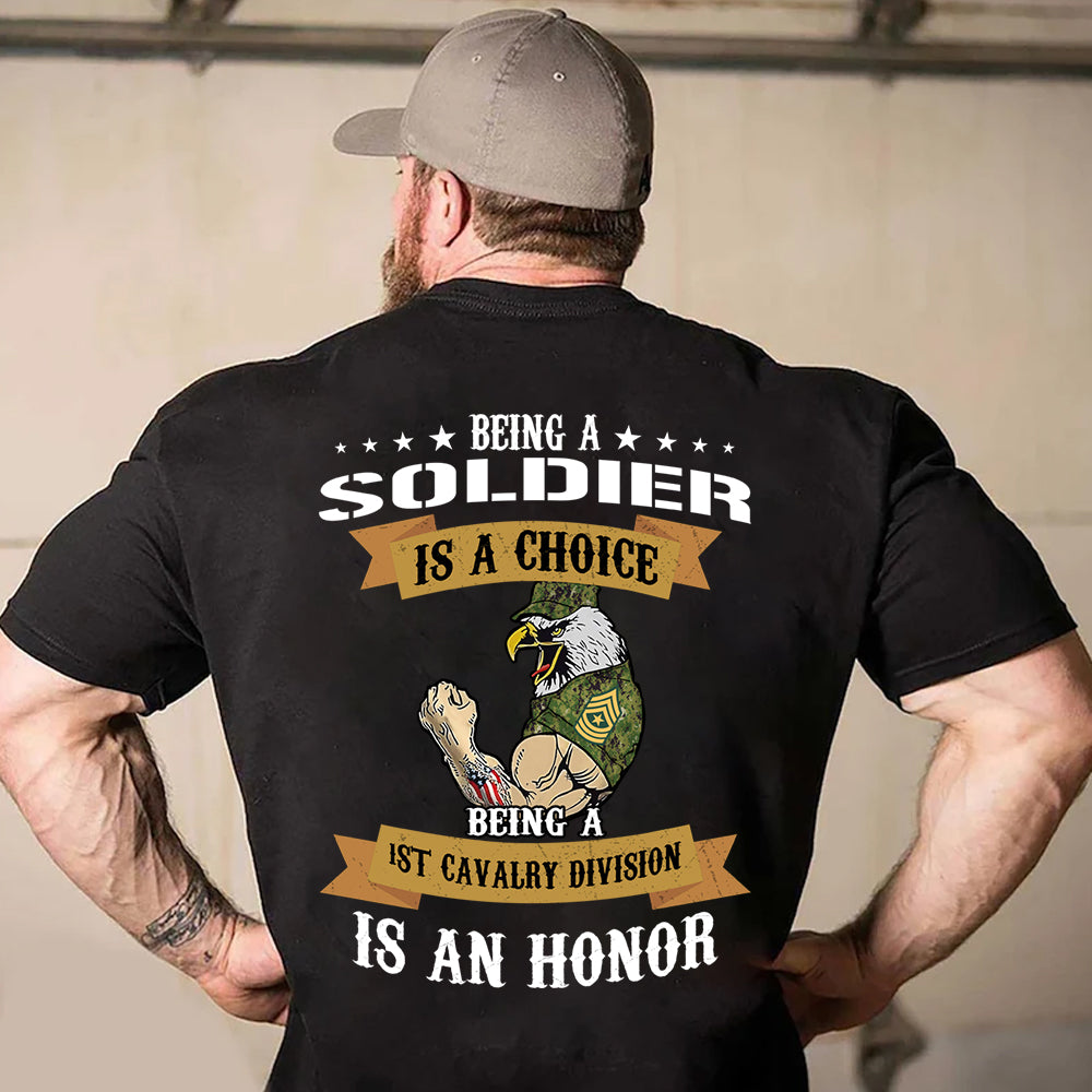 Veteran Custom Shirt Being A Soldier Is A Choice Being A 1st Cavalry Division Is An Honor Personalized Gift