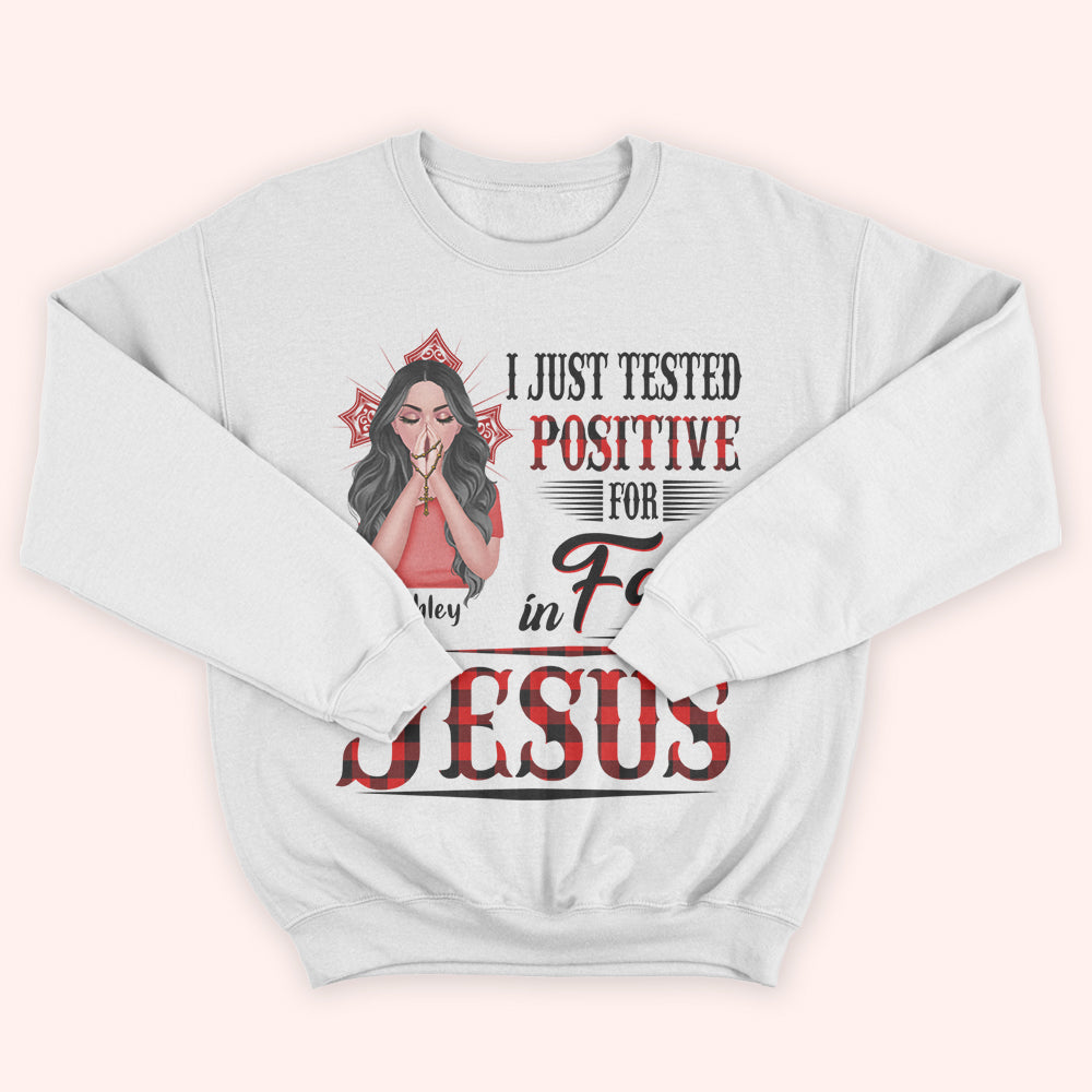 Christian Custom Shirt Tested Positive For Faith In Jesus Personalized Gift